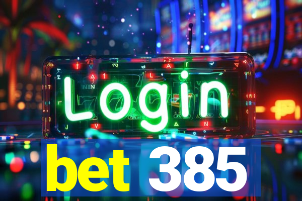 bet 385